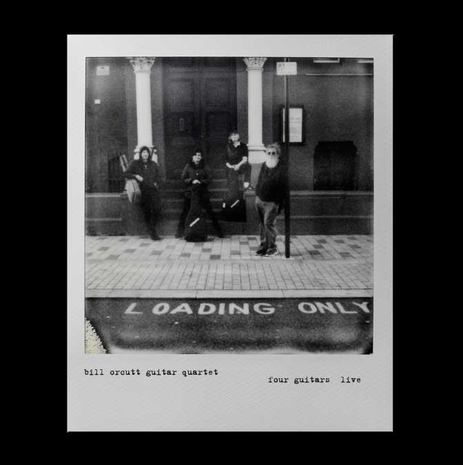 Bill Orcutt Guitar Quartet - 'Four Guitars Live'